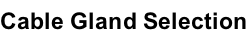 Cable Gland Selection